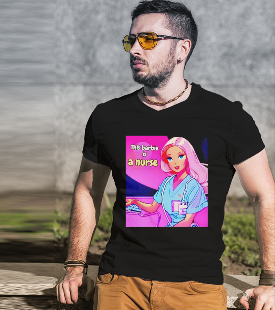 Pink Doll This Barbie Is A Nurse T-Shirt
