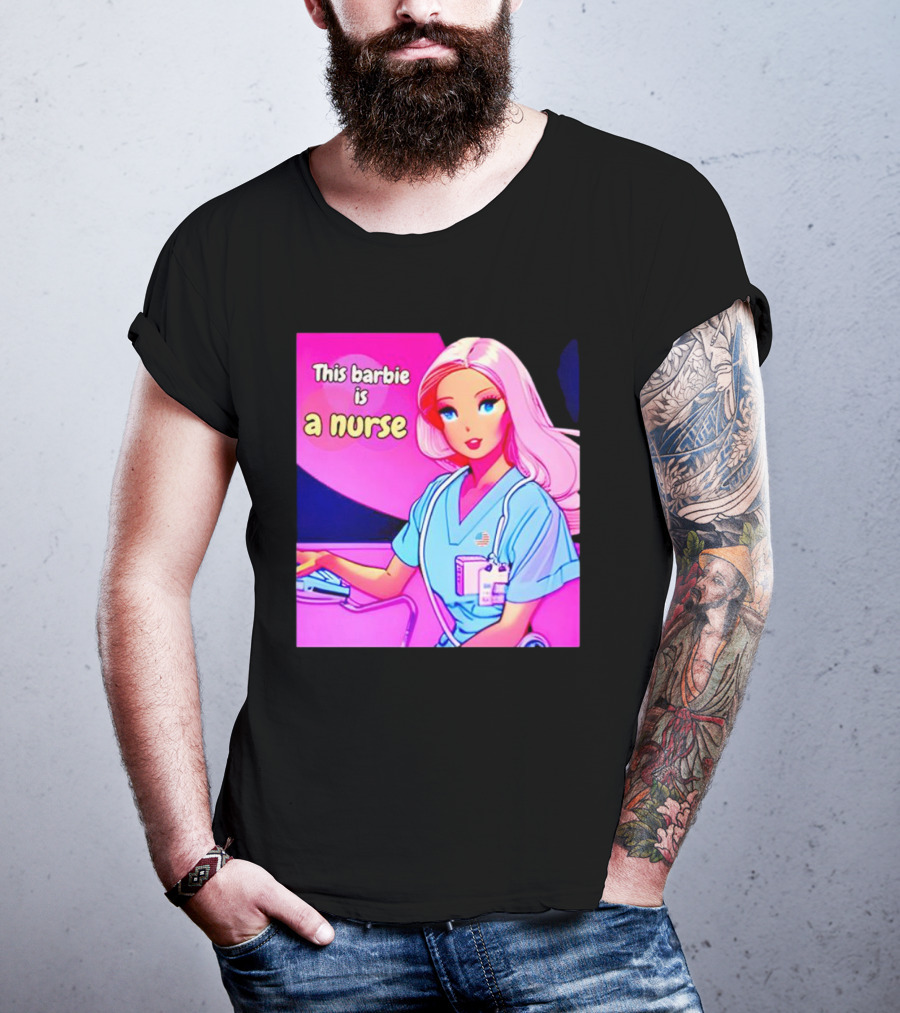Pink Doll This Barbie Is A Nurse T-Shirt