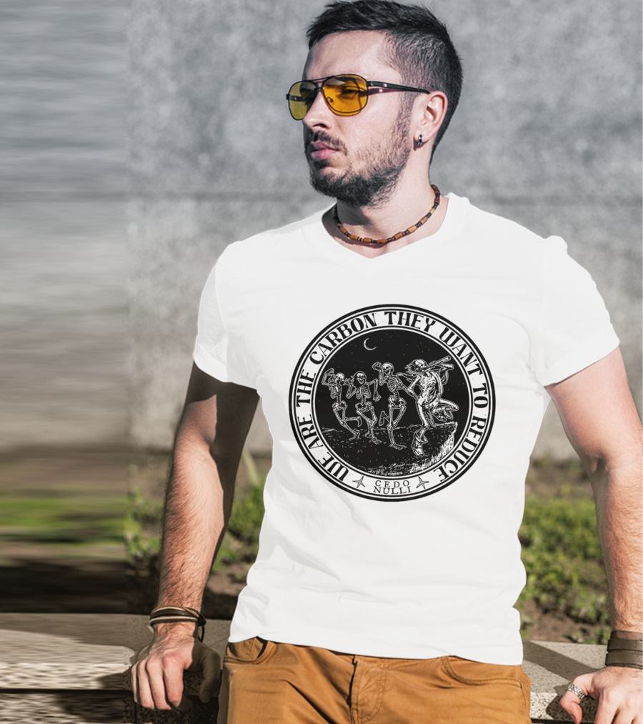 Cedo Nulli We Are The Carbon They Want To Reduce Skeleton Dance Under Moonlight T-Shirt