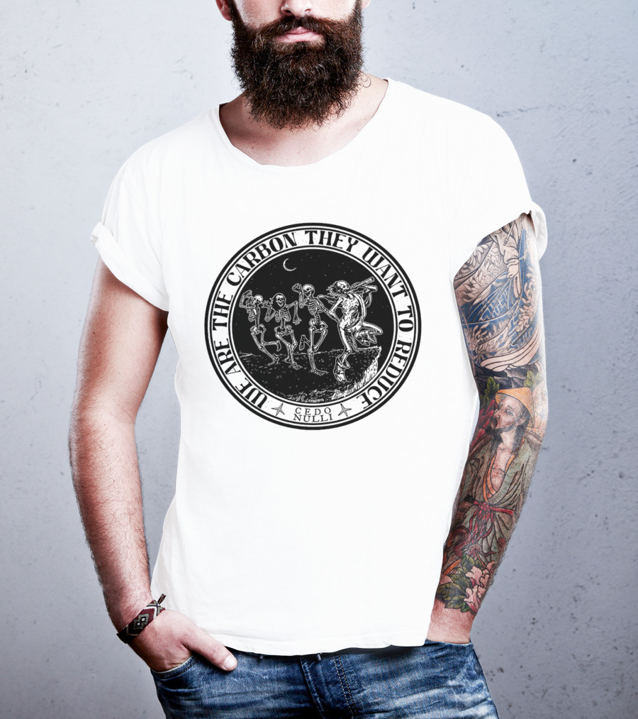 Cedo Nulli We Are The Carbon They Want To Reduce Skeleton Dance Under Moonlight T-Shirt