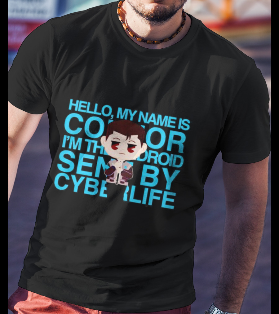 Hello My Name Is Connor I'm The Android Sent By CyberLife T-Shirt