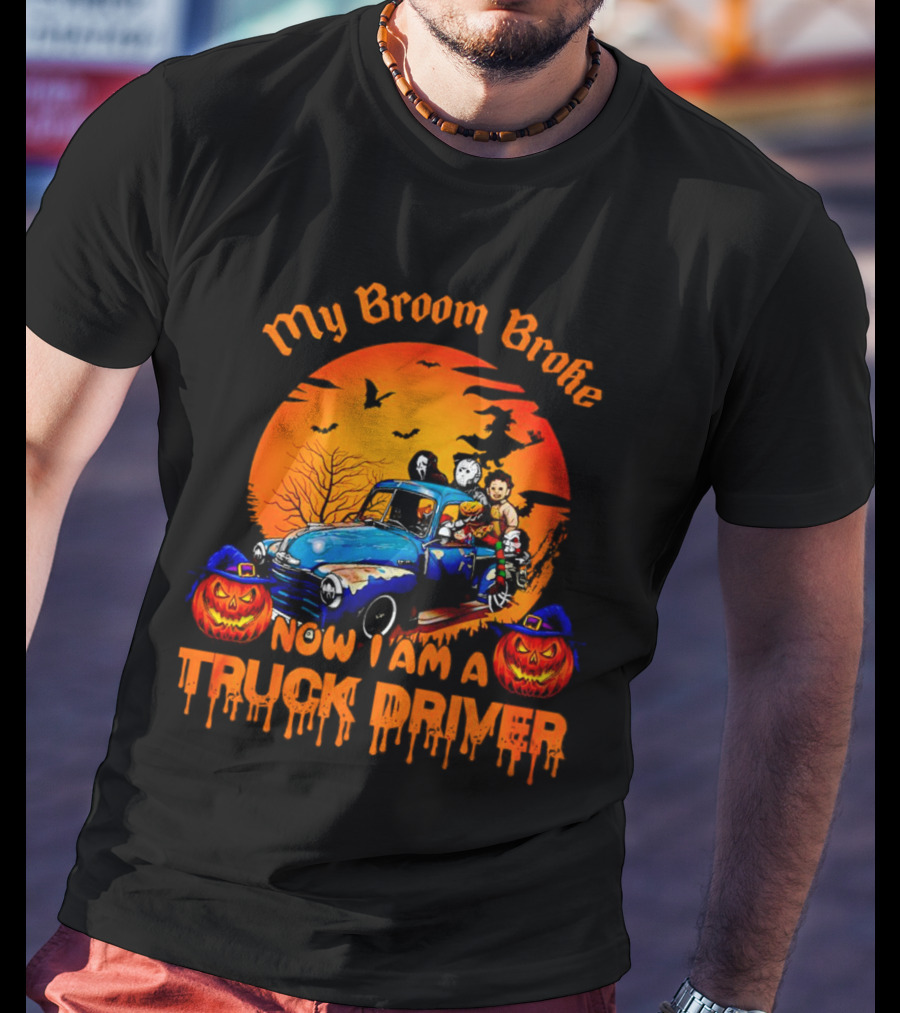 My Broom Broke Now I Am A Truck Driver Halloween Truck With Pumpkins And Ghosts T-Shirt