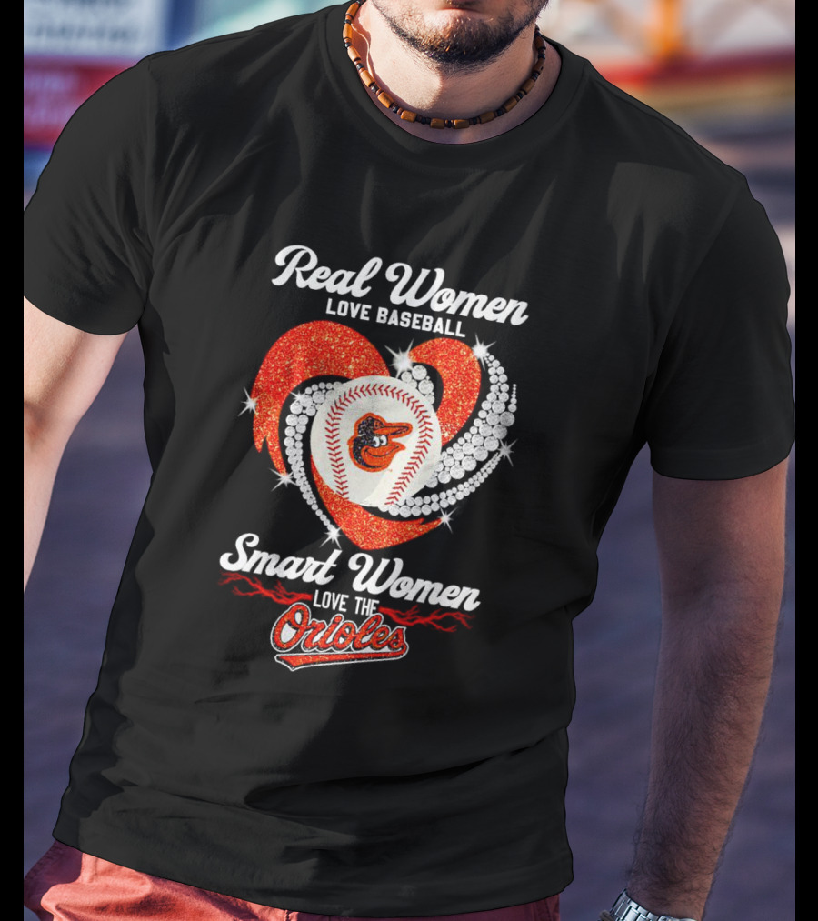 Real Women Love Baseball Smart Women Love The Baltimore Orioles Heart Baseball T-Shirt