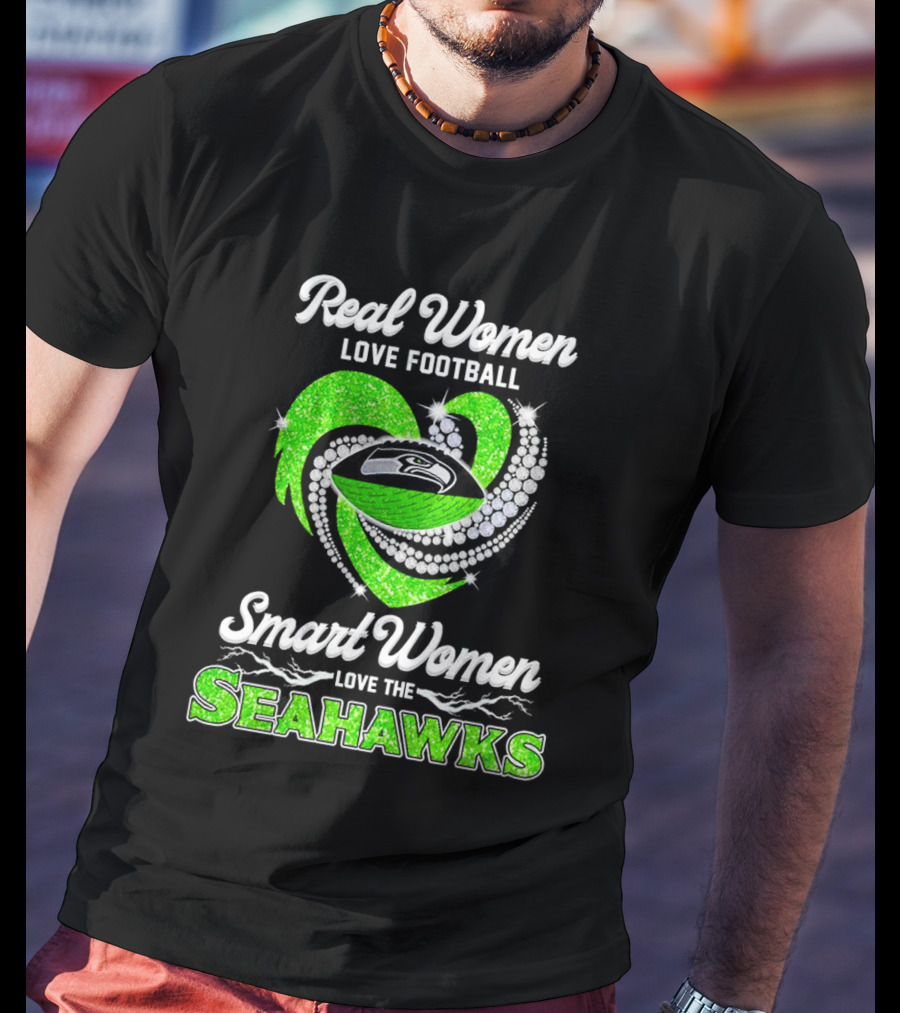 Seattle Seahawks Real Women Love Football Smart Women Love The Seahawks Diamond Love T-Shirt
