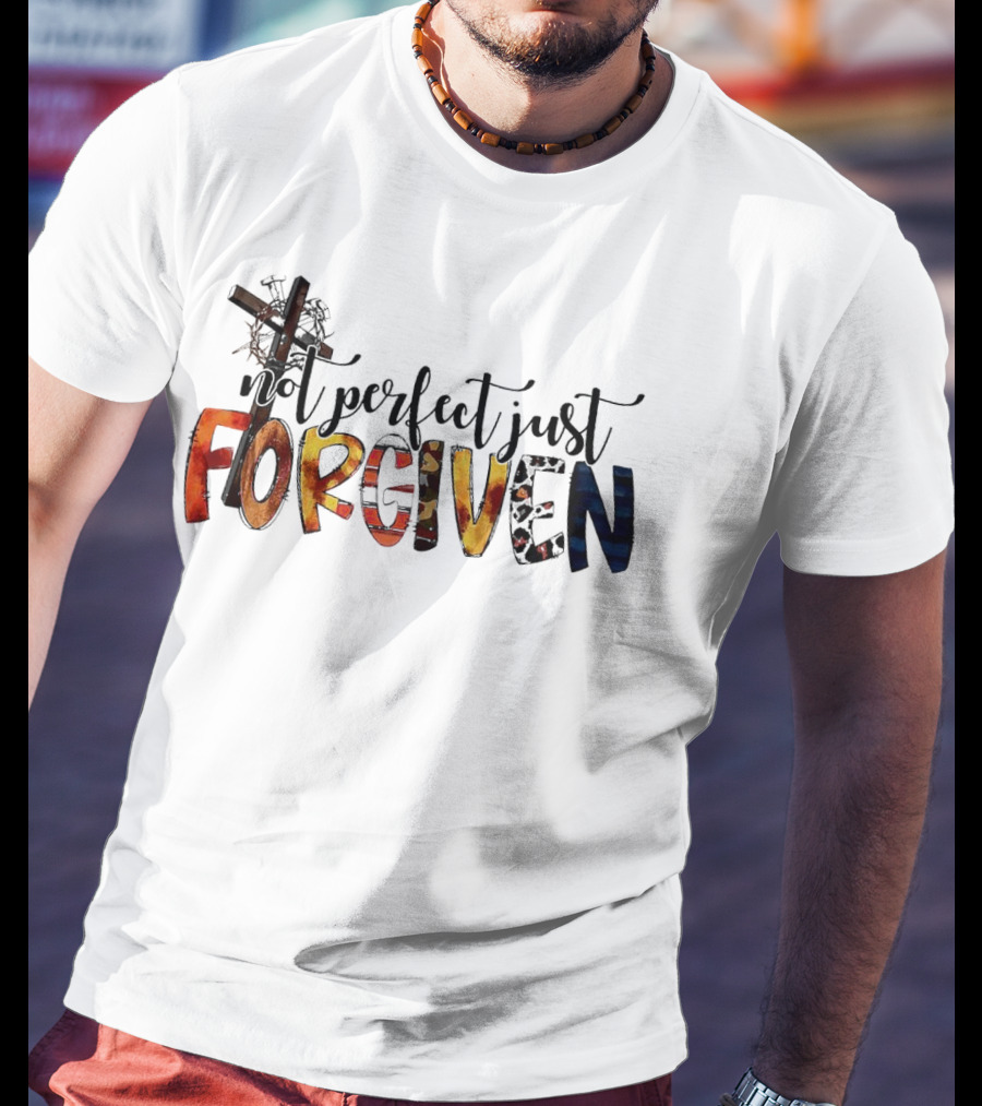 Jesus Not Perfect Just Forgiven Cross And Crown Of Thorns T-Shirt