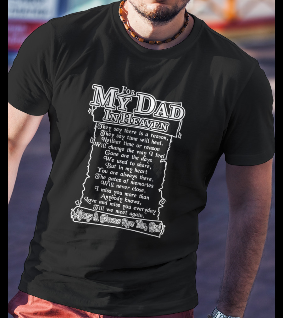 For My Dad In Heaven Always And Forever Love You Till We Meet Again T-Shirt