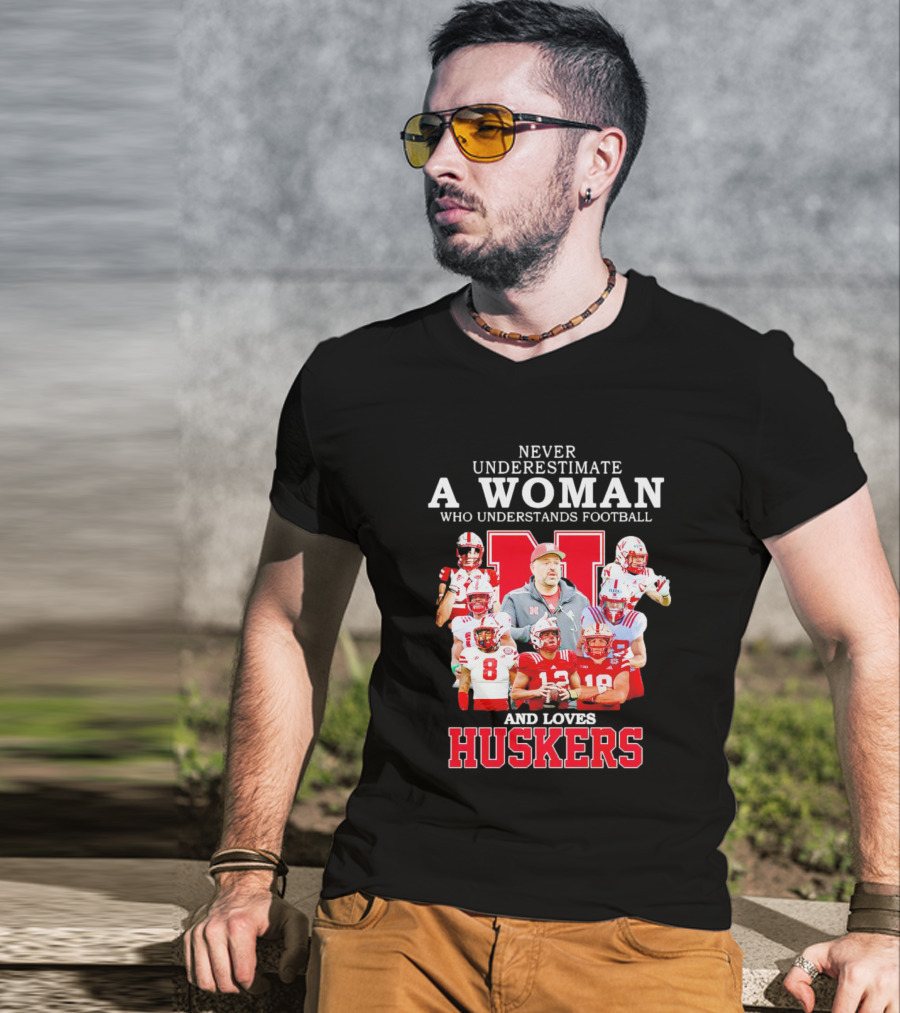 Never Underestimate A Woman Who Understands Football And Loves Huskers Cornhuskers Football T-Shirt