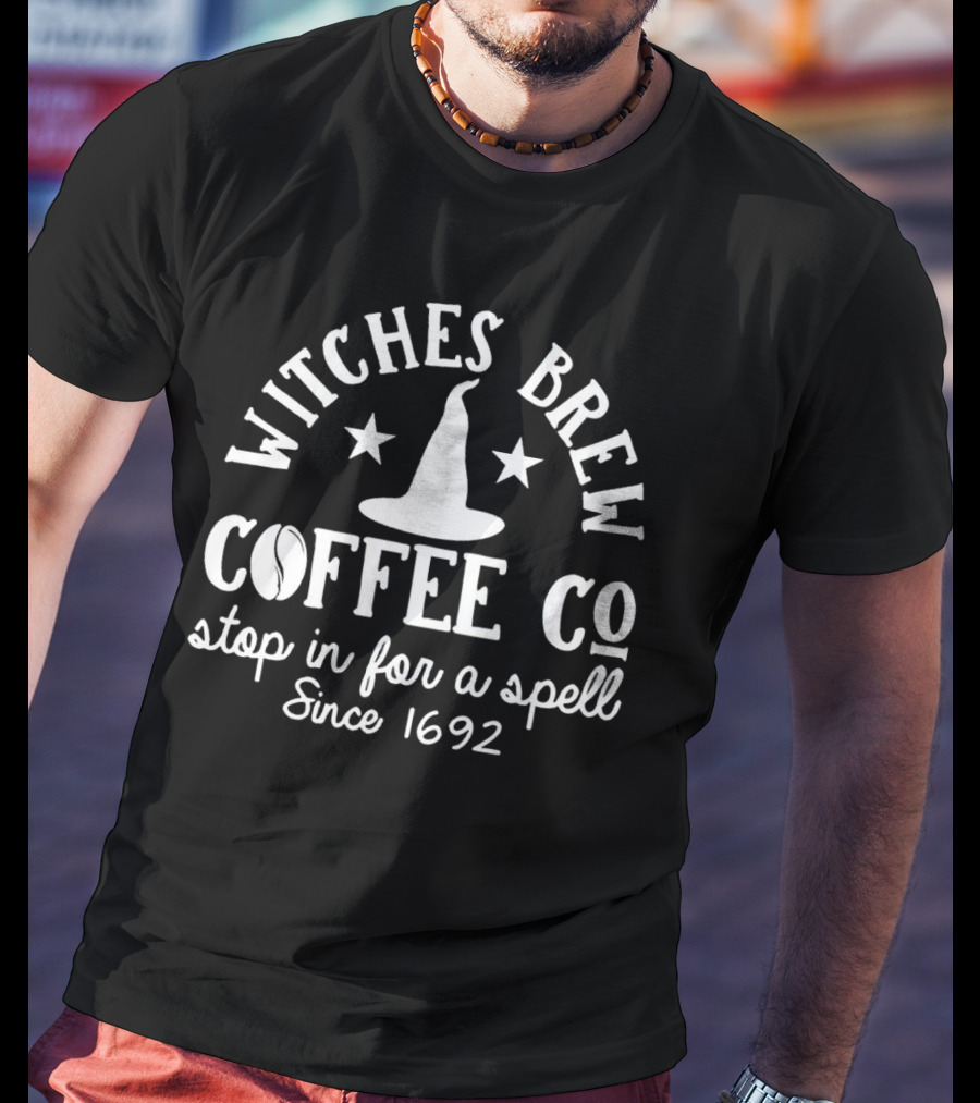 Witches Brew Coffee Co Stop In For A Spell Since 1692 Hat And Stars T-Shirt