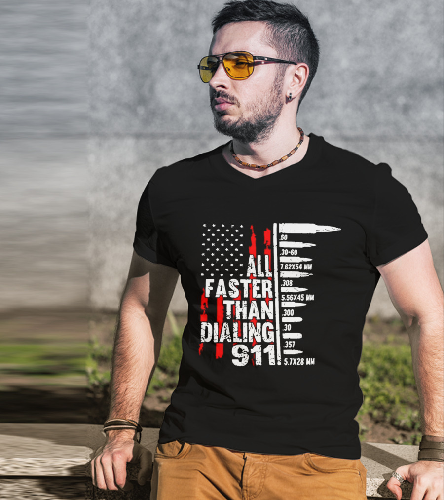 All Faster Than Dialing 911 Bullet Caliber List American Flag T-Shirt