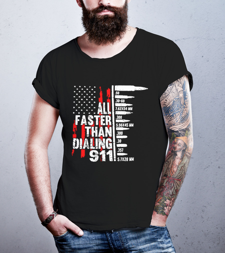 All Faster Than Dialing 911 Bullet Caliber List American Flag T-Shirt