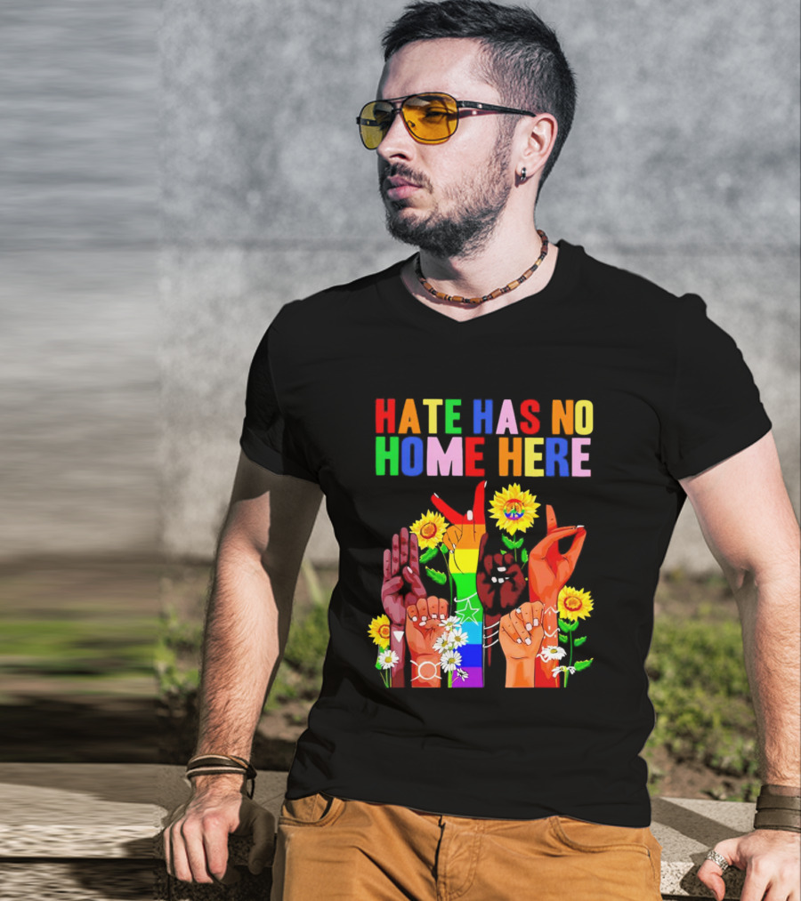 Hate Has No Home Here Peace Rainbow Hands Sunflowers T-Shirt