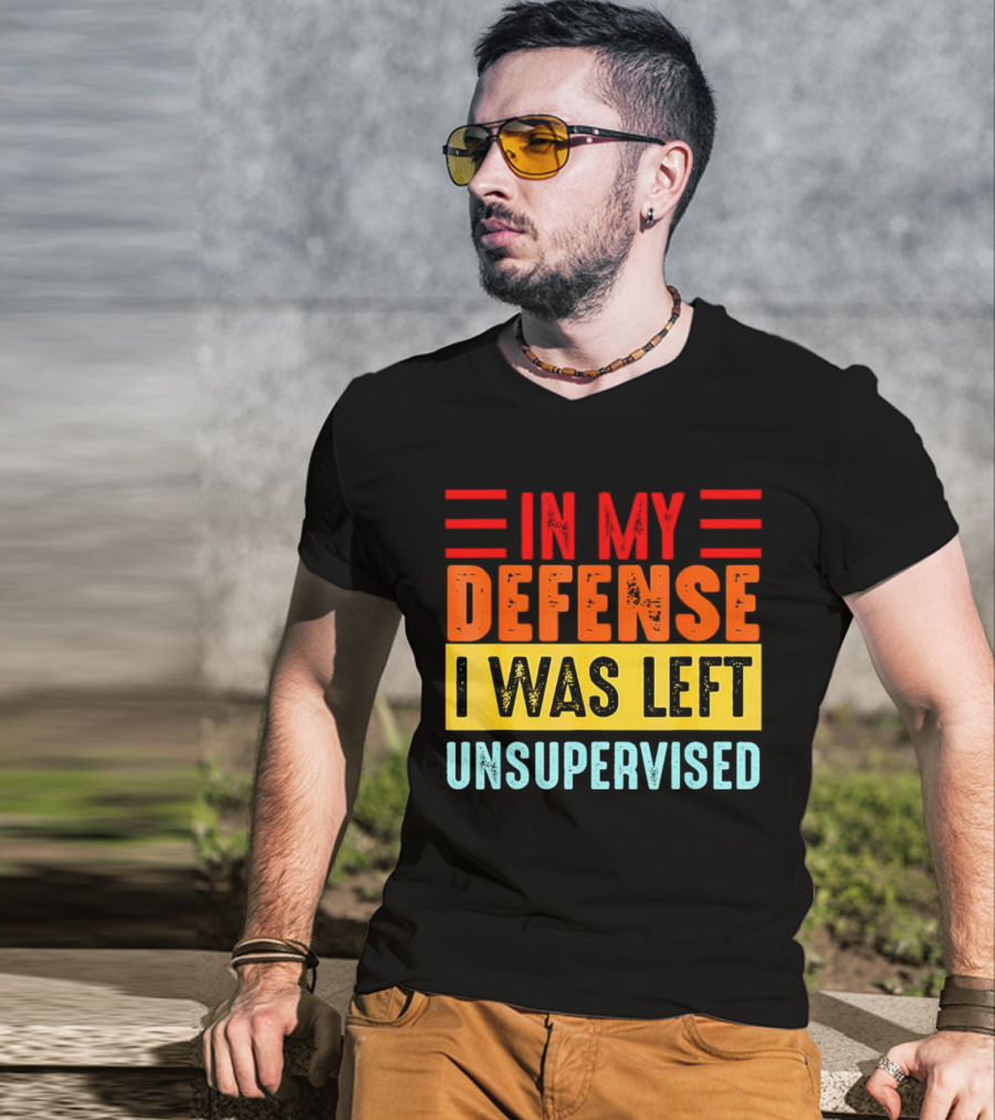 In My Defense I Was Left Unsupervised Retro T-Shirt