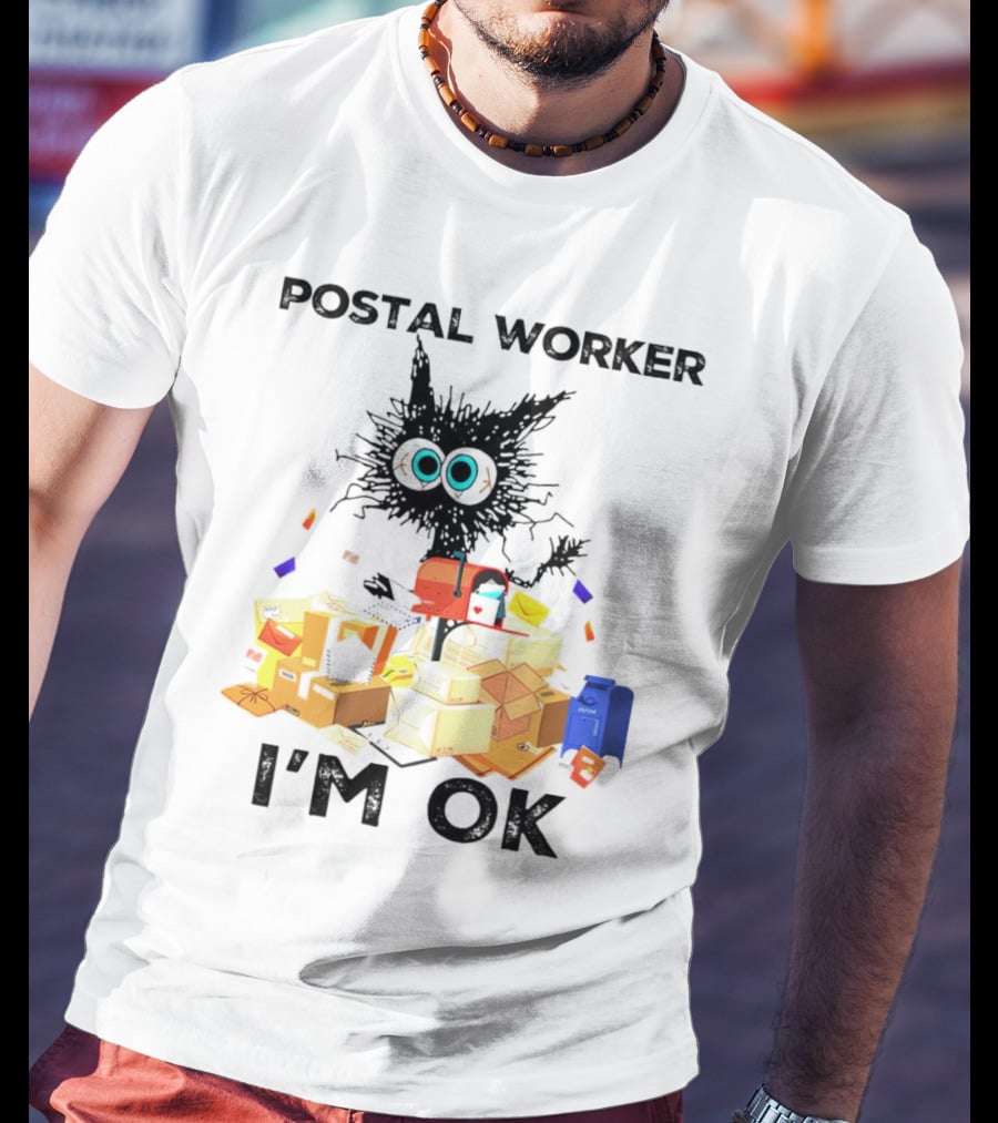 Postal Worker I'm OK T-Shirt
