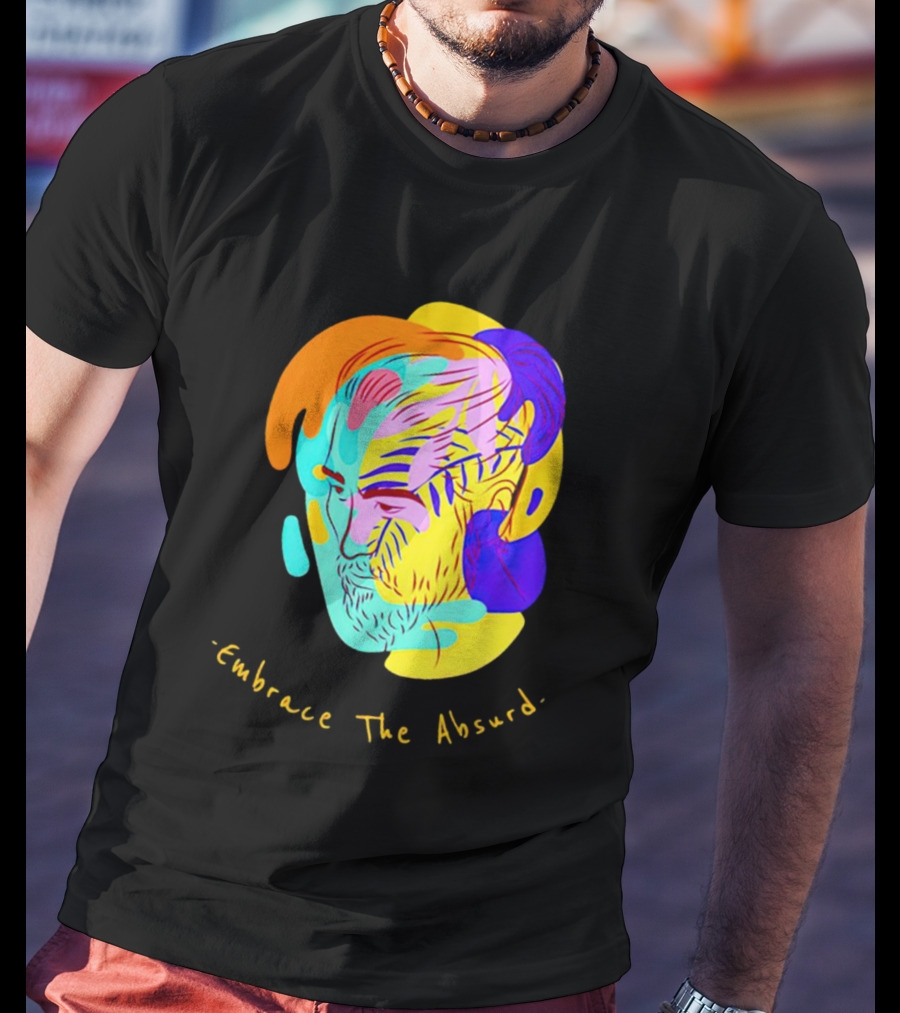 Embrace The Absurd Albert Camus Colorful Abstract T-Shirt