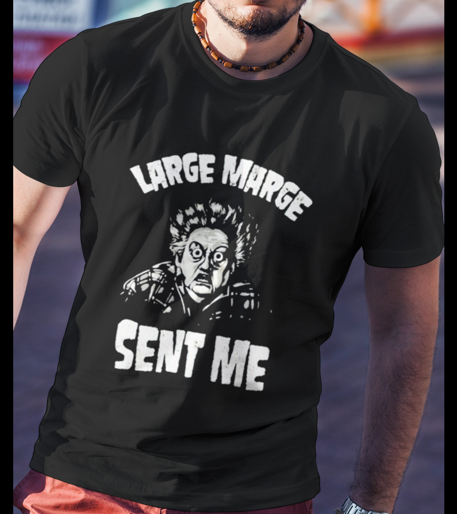 Large Marge Sent Me Pee Wee Herman T-Shirt