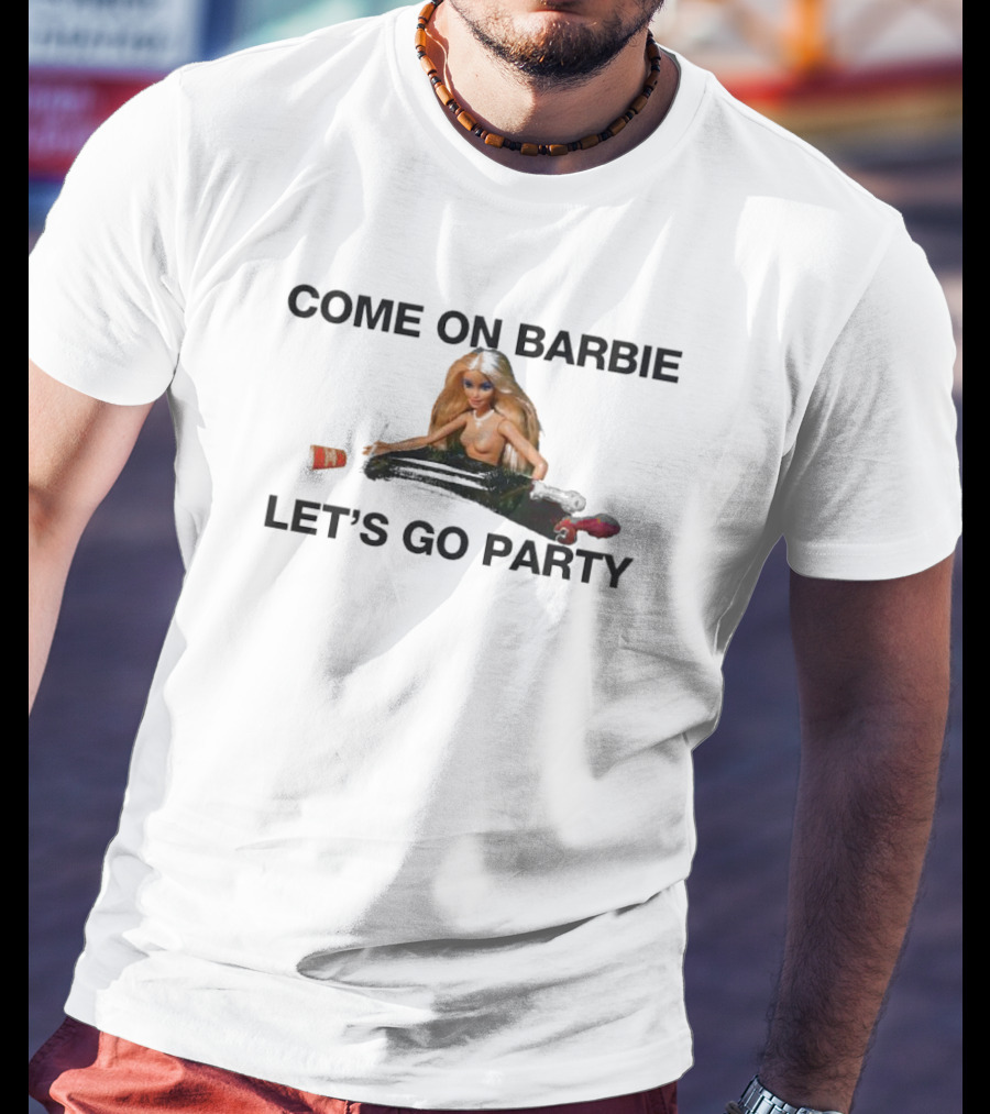 COME ON BARBIE LET'S GO PARTY Rugged Style Fashion Top T-Shirt