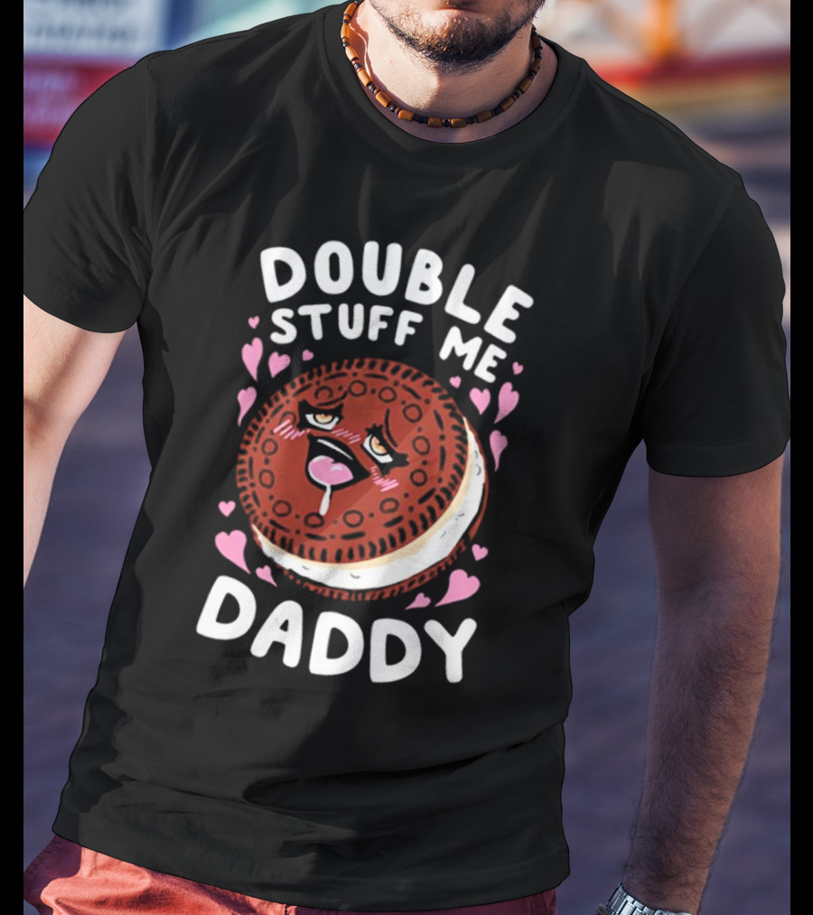 Double Stuff Me Daddy Cookie Heart Eyes T-Shirt
