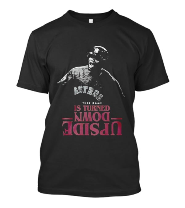 Houston Astros This Game Is Turned Upside Down T-Shirt
