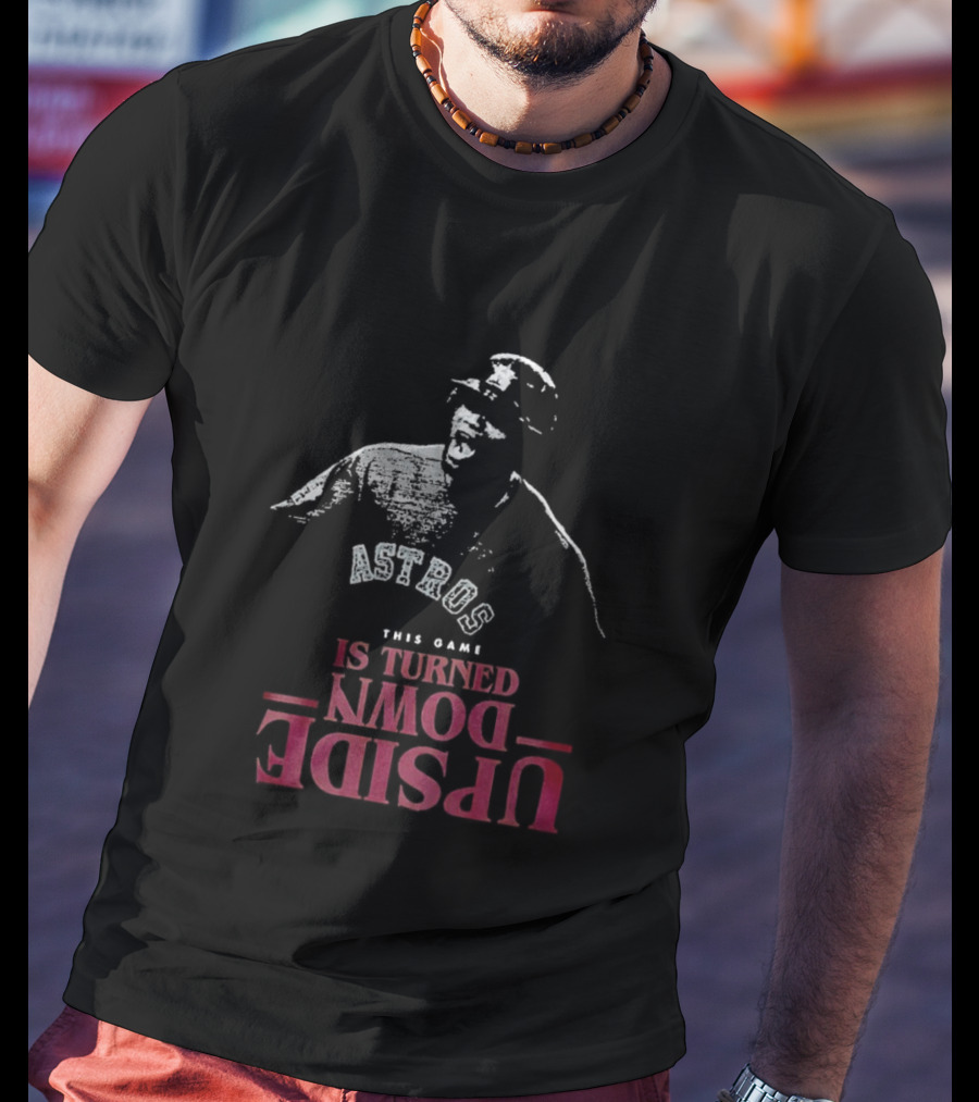Houston Astros This Game Is Turned Upside Down T-Shirt