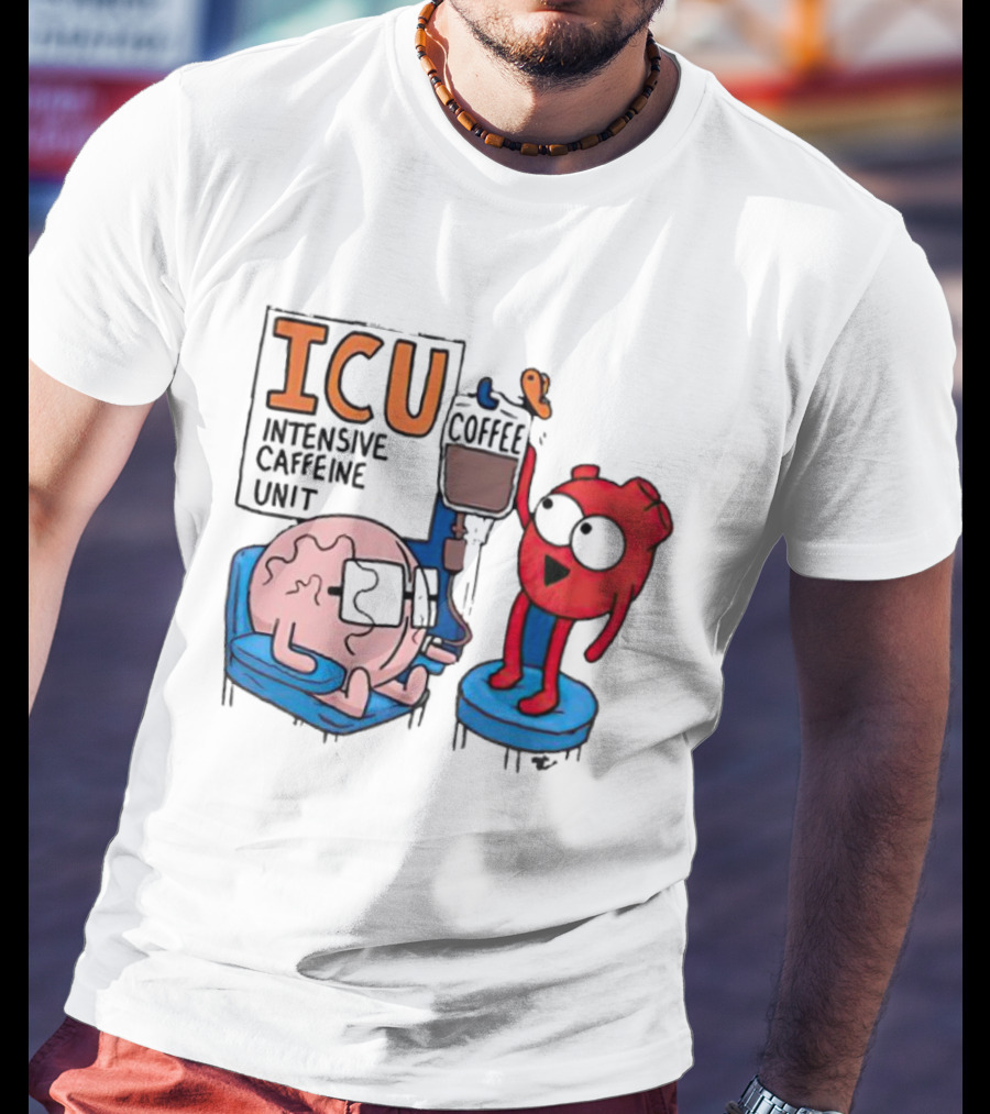 ICU Intensive Caffeine Unit Coffee Brain Heart Humor T-Shirt