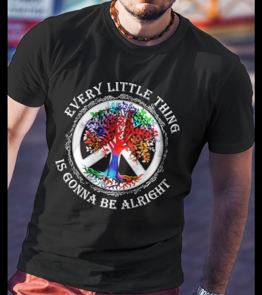 Every Little Thing Is Gonna Be Alright Rainbow Tree Peace T-Shirt
