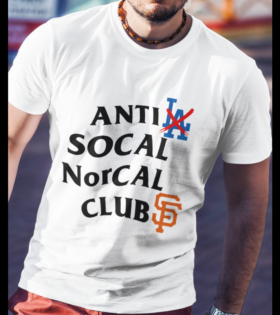 Anti Los Angeles Dodgers SoCal NorCal Club San Francisco Giants T-Shirt