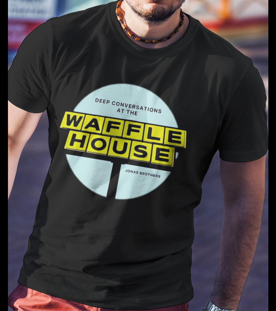 Deep Conversations At The Waffle House Jonas Brothers T-Shirt