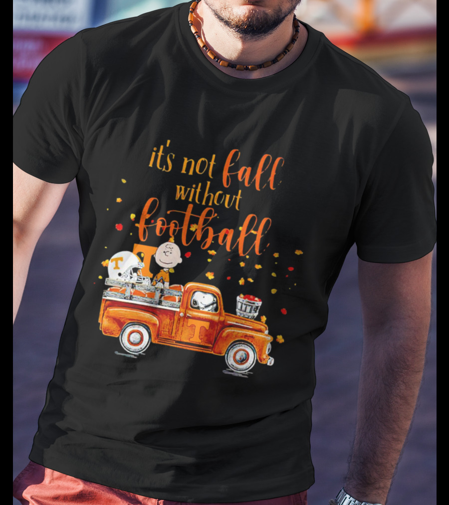 It's Not Fall Without Football Tennessee Volunteers Snoopy Truck Charlie Brown T-Shirt