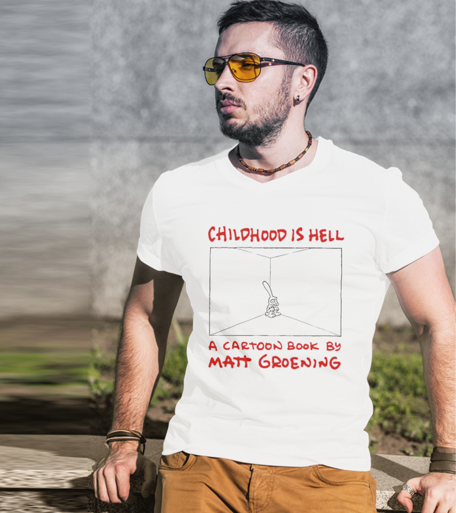 Childhood Is Hell A Cartoon Book By Matt Groening T-Shirt