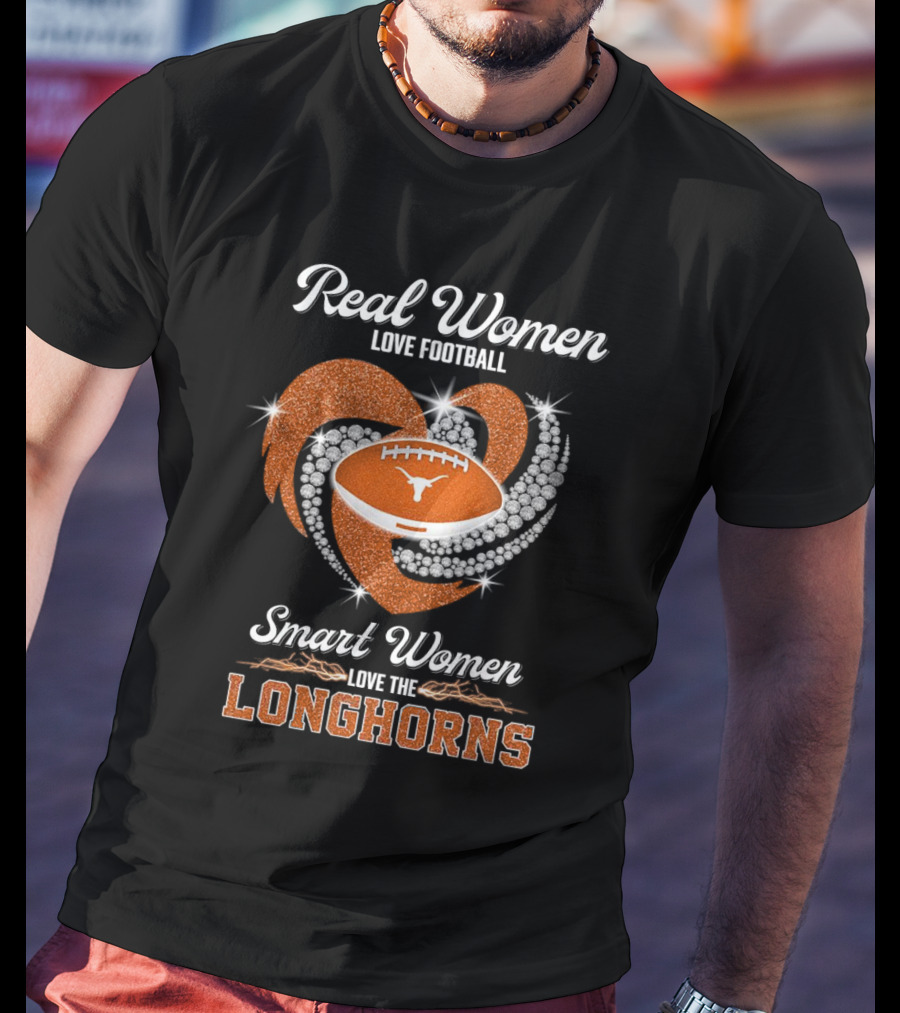 Real Women Love Football Smart Women Love The Longhorns Rhinestone Football Heart T-Shirt