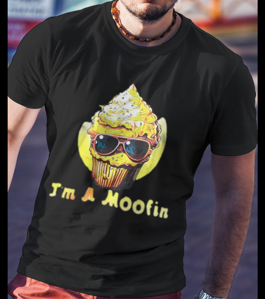 I'm A Moofin Sunglasses Cupcake T-Shirt
