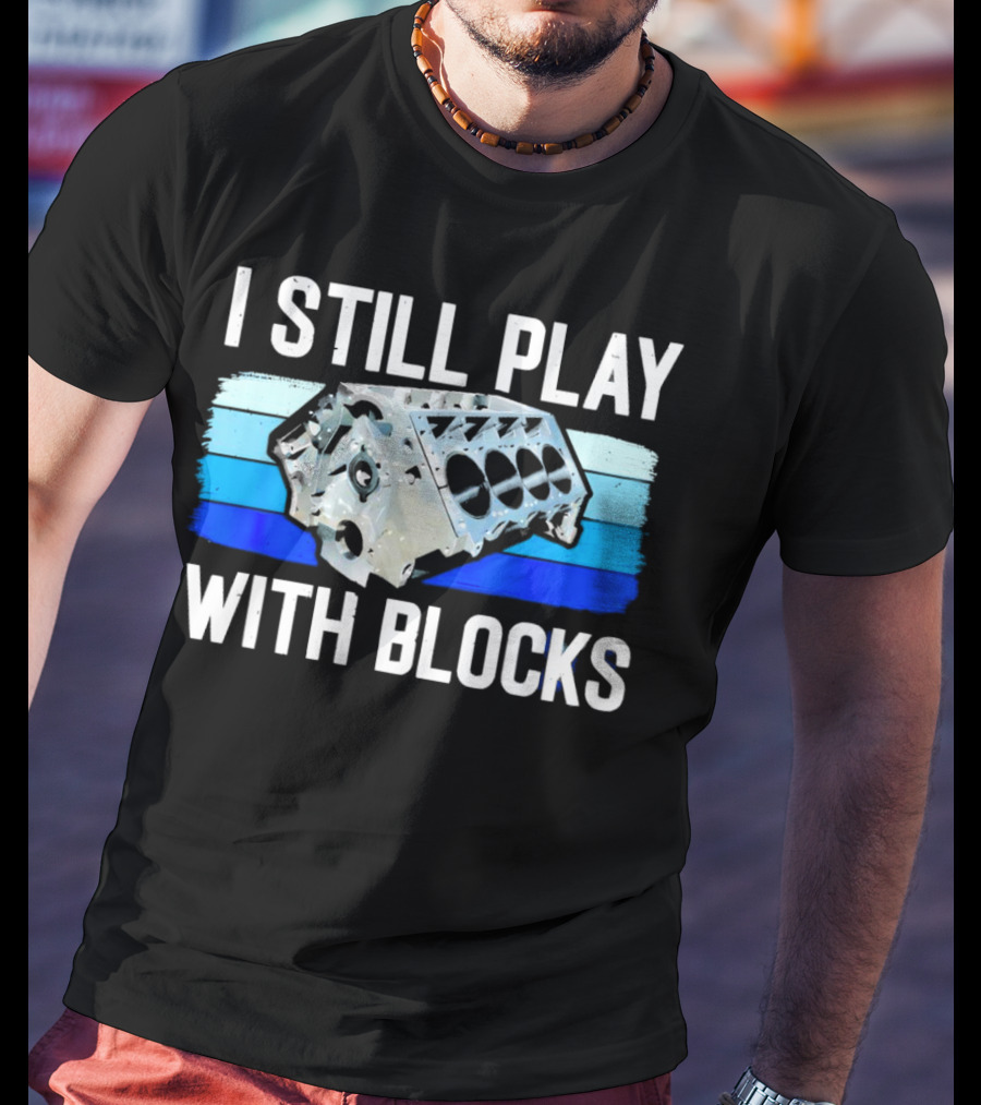 I Still Play With Engine Blocks Retro Car Enthusiast Stripes T-Shirt