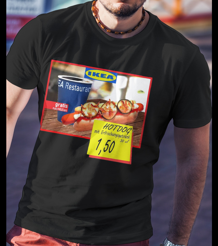 IKEA Hotdog Gratis Nachfüllen Mit Erfrischungsgetränk 1,50 Euro T-Shirt