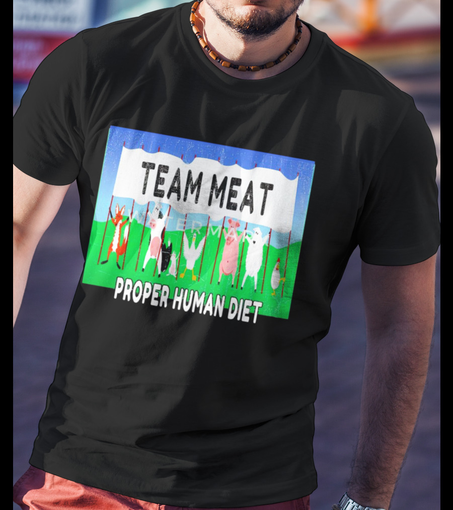 TEAM MEAT PROPER HUMAN DIET Farm Animals Banner T-Shirt