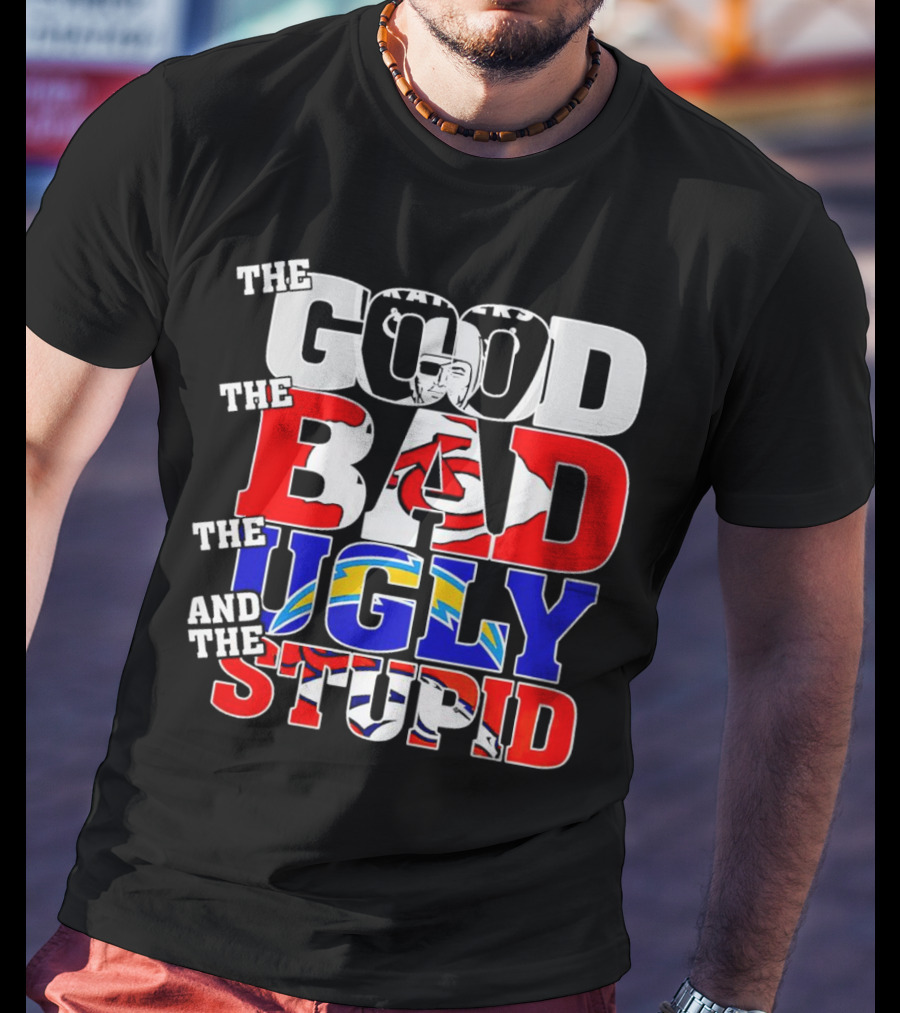 Las Vegas Raiders The Good The Bad The Ugly And The Stupid Chiefs Chargers Broncos T-Shirt