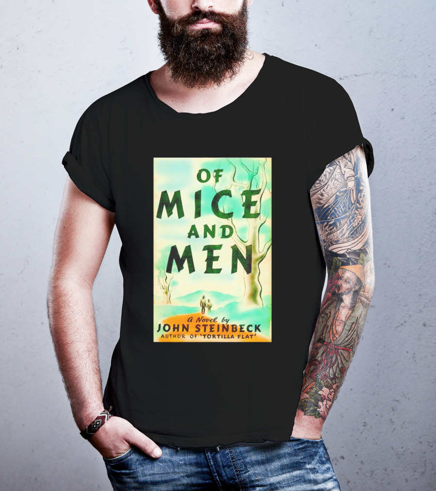 Of Mice And Men A Novel By John Steinbeck Author Of Tortilla Flat T-Shirt