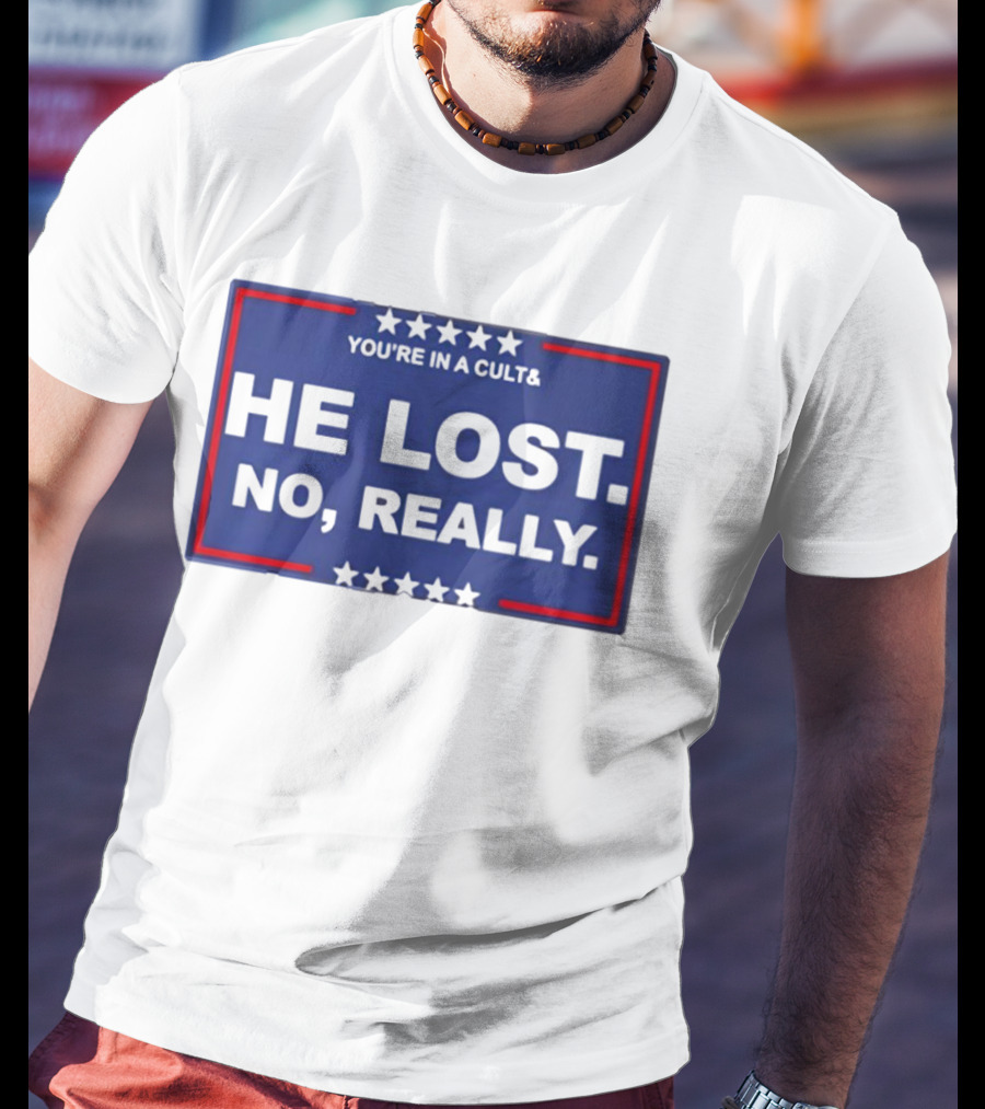 You're In A Cult He Lost No Really With Stars And Red Border T-Shirt