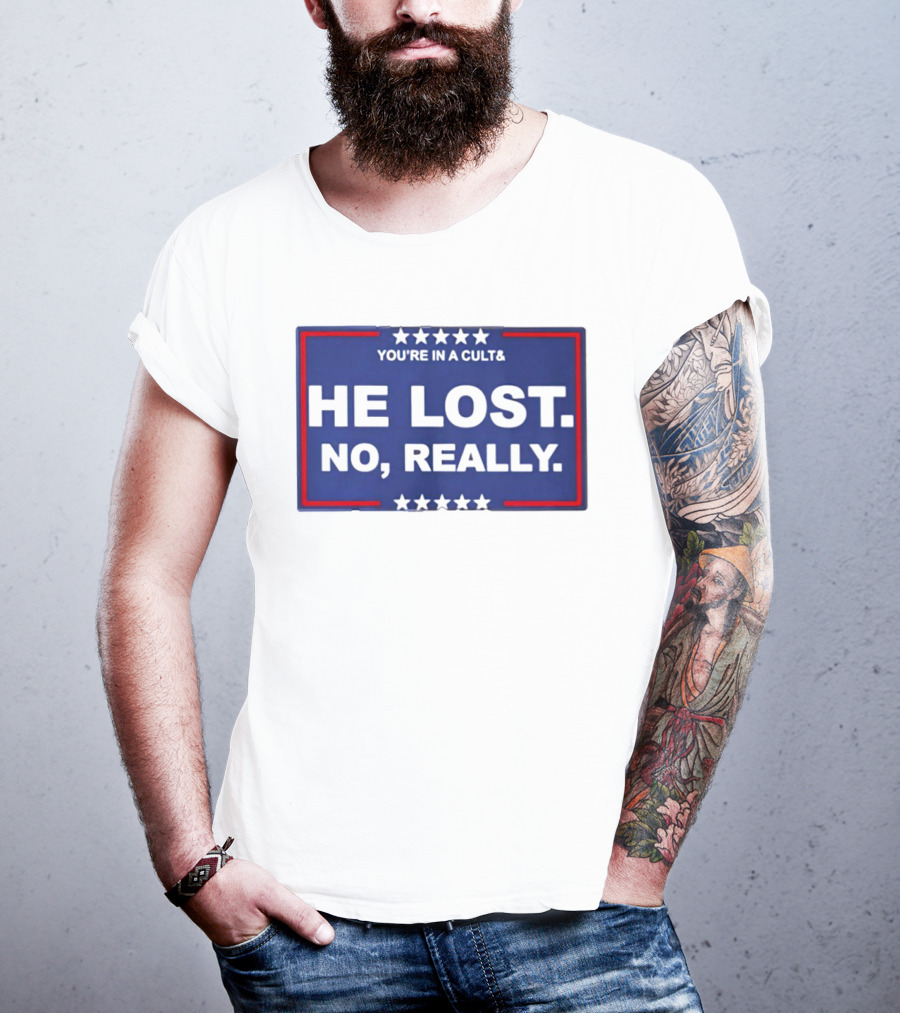 You're In A Cult He Lost No Really With Stars And Red Border T-Shirt