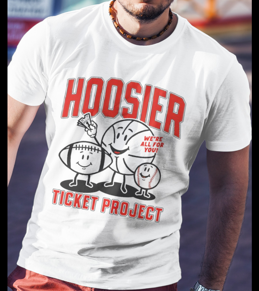 Hoosier Ticket Project We're All For You T-Shirt