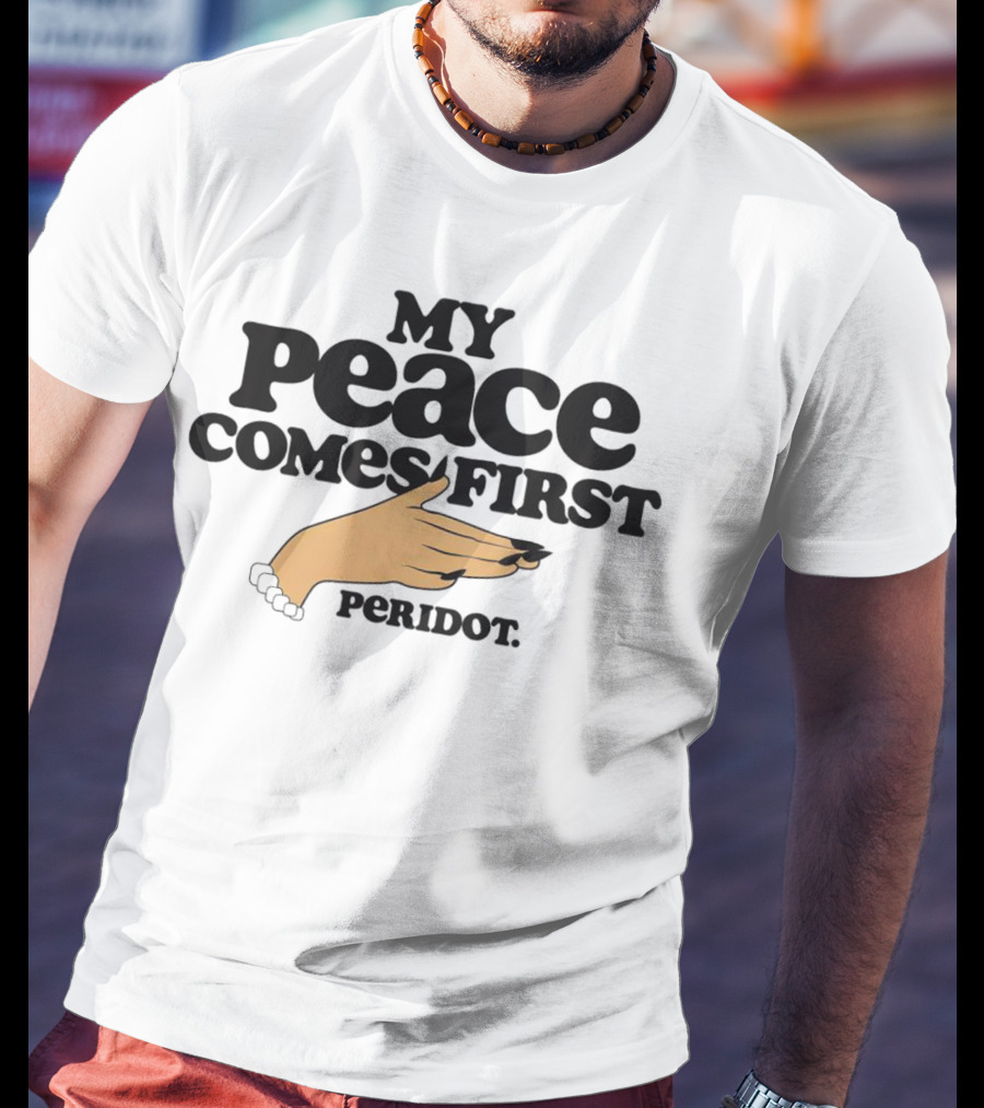 My Peace Comes First Peridot Hand Gesture T-Shirt