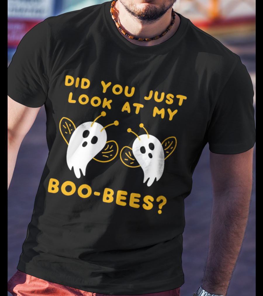 Did You Just Look At My Boo-Bees Halloween Ghost Bees T-Shirt