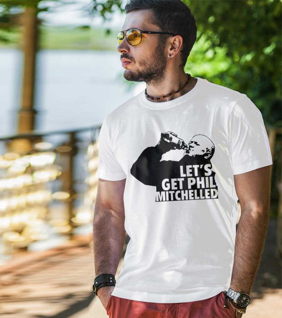 Let’s Get Phil Mitchelled Drinking T-Shirt