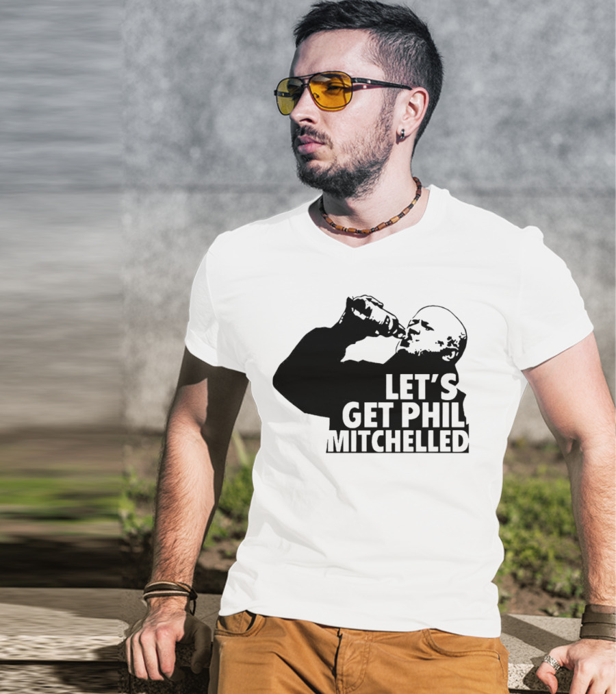 Let’s Get Phil Mitchelled Drinking T-Shirt