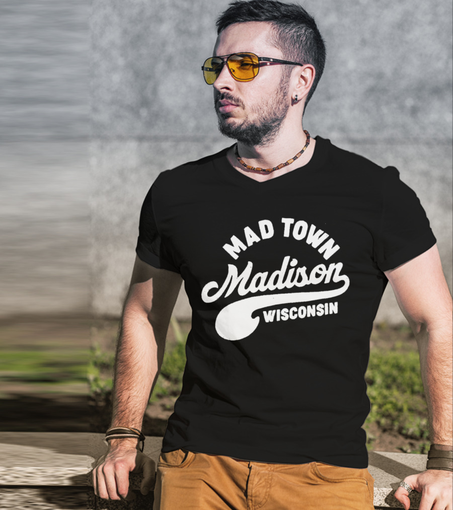 Mad Town Madison Wisconsin T-Shirt