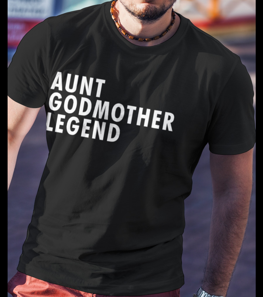 Aunt Godmother Legend Shirt Popular Family Gift T-Shirt