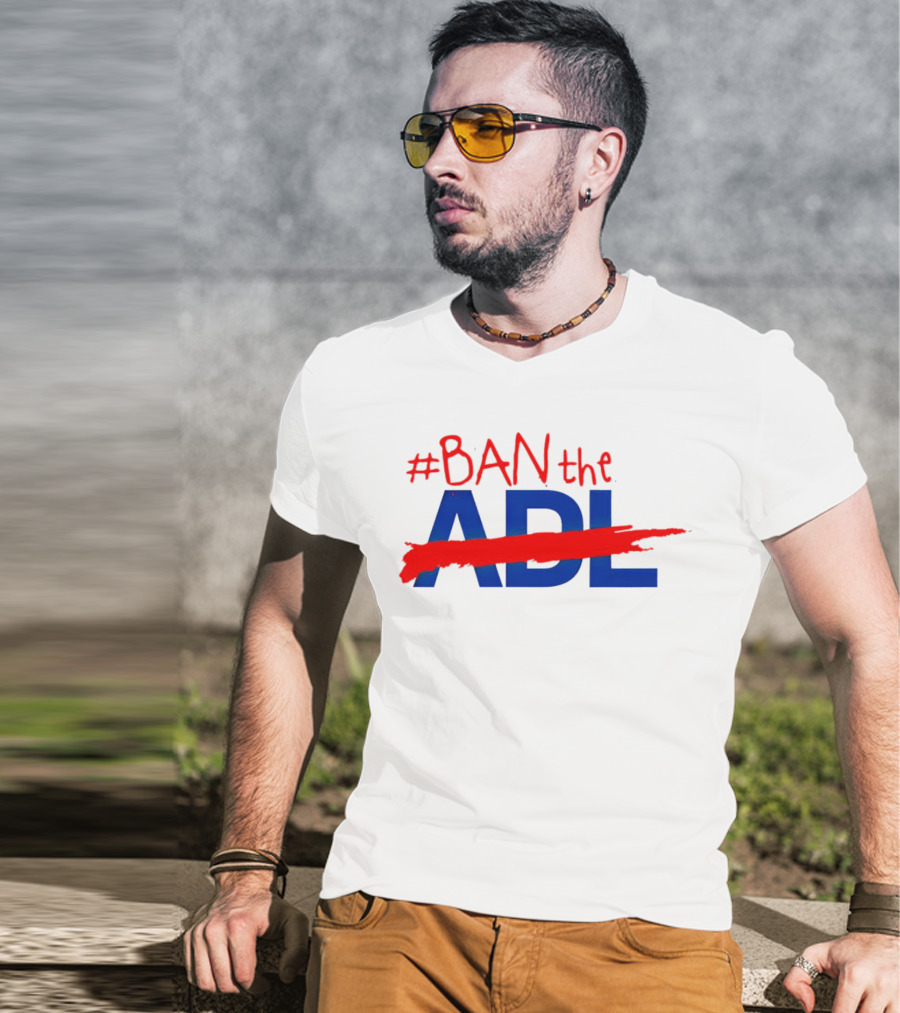 BAN The ADL T-Shirt