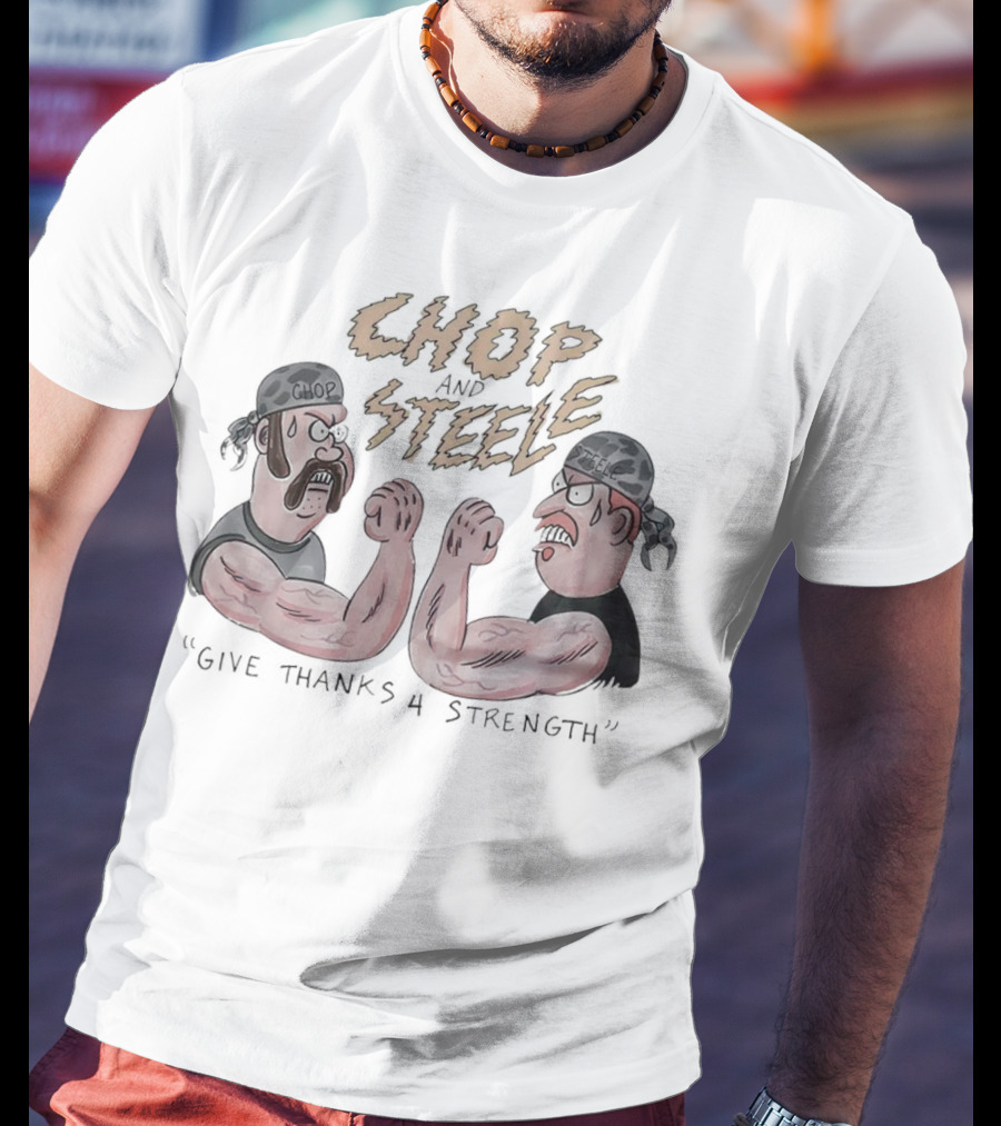 Chop And Steele Arm Wrestling Cartoon Give Thanks 4 Strength T-Shirt