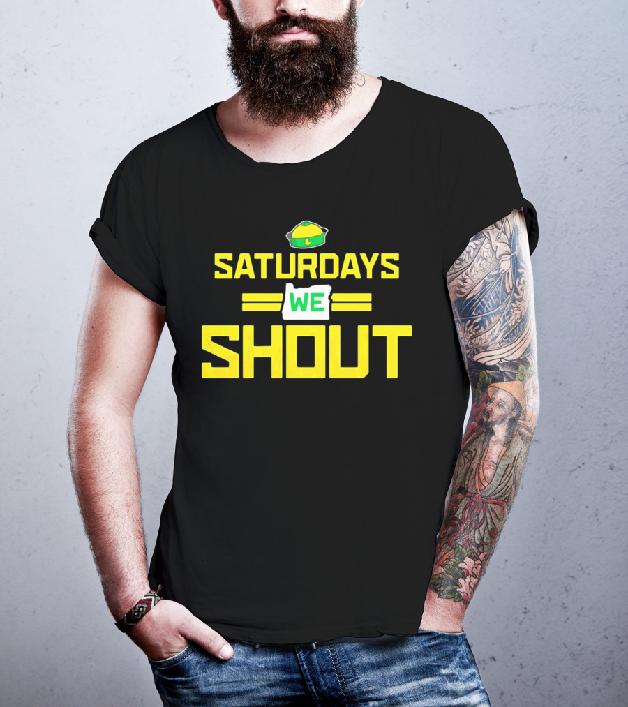 Saturdays We Shout Oregon Ducks Football Green And Yellow State T-Shirt