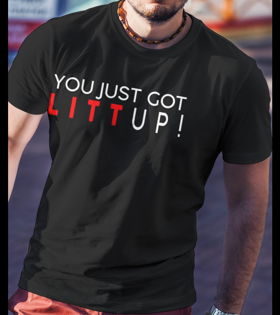 You Just Got Litt Up Suits TV Show T-Shirt