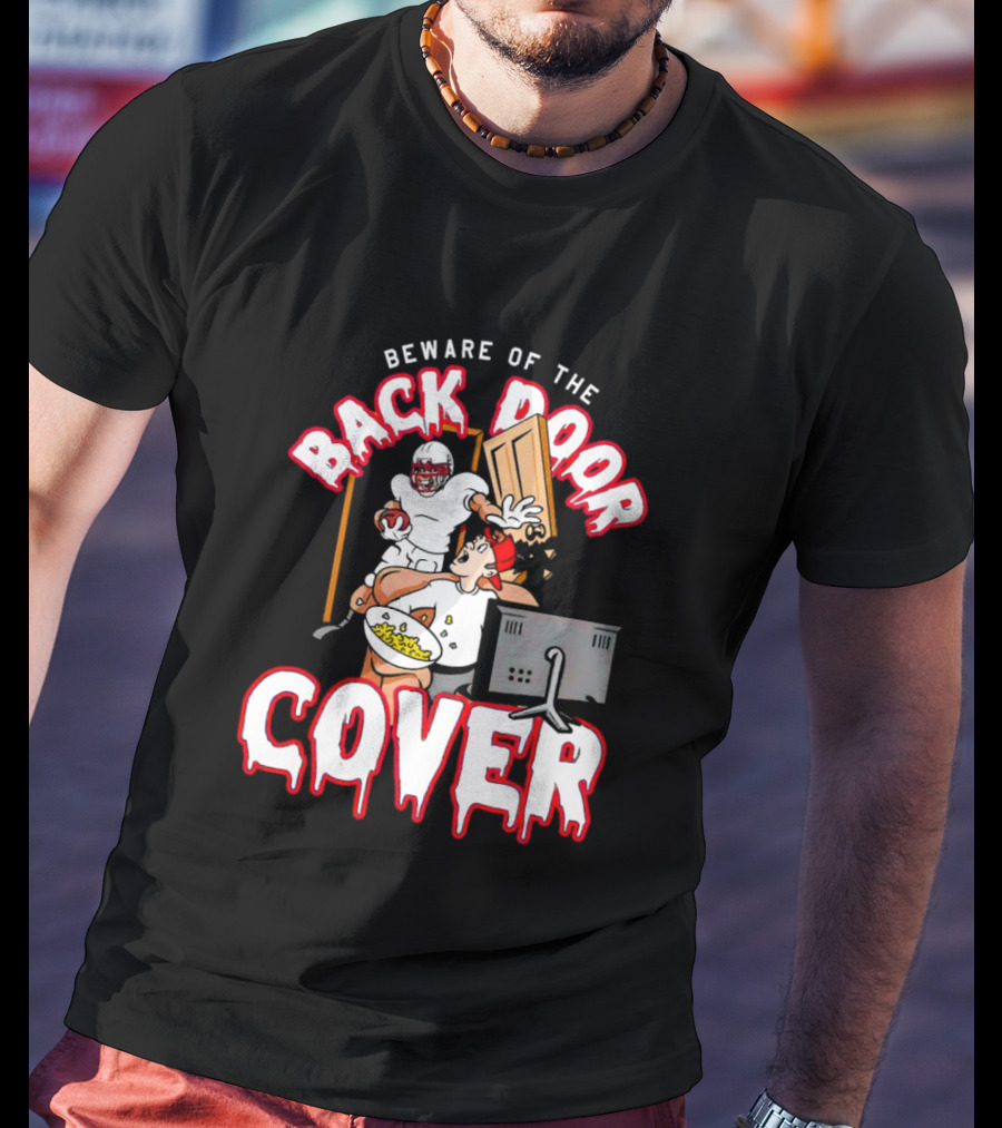 Beware Of The Back Door Cover Football Surprise Gaming Scene T-Shirt